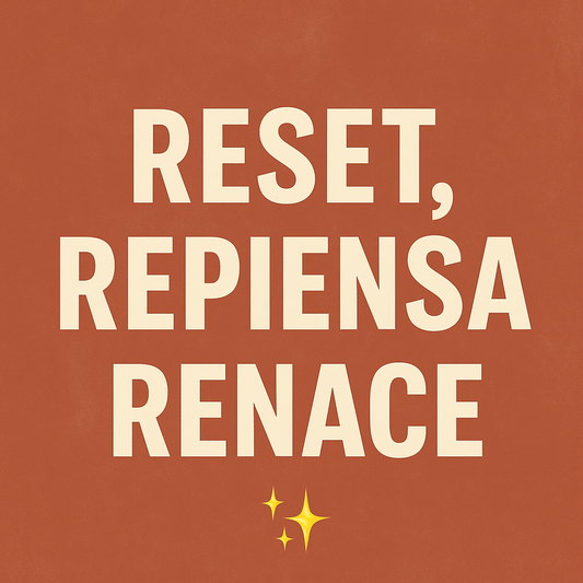 Reset, Repiensa, Renace ✨